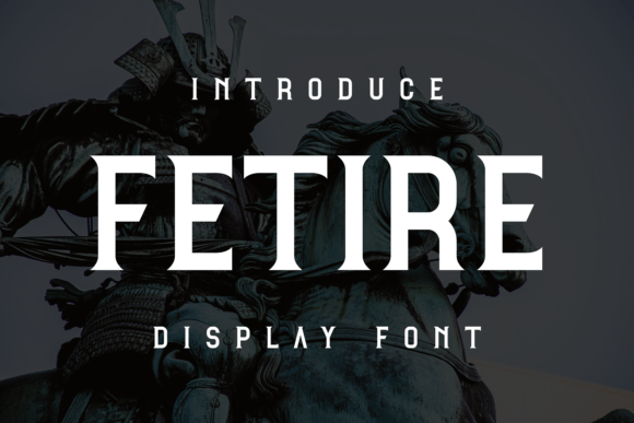 Fetire Font Review: A Neatly Crafted Display Typeface